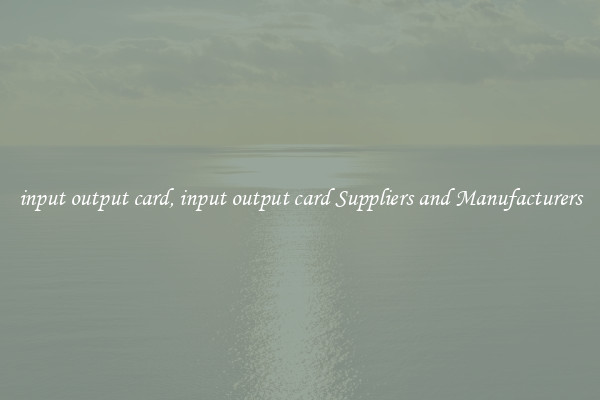 input output card, input output card Suppliers and Manufacturers