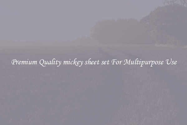 Premium Quality mickey sheet set For Multipurpose Use