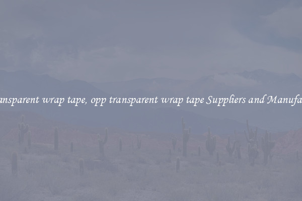 opp transparent wrap tape, opp transparent wrap tape Suppliers and Manufacturers