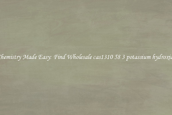 Chemistry Made Easy: Find Wholesale cas1310 58 3 potassium hydroxide