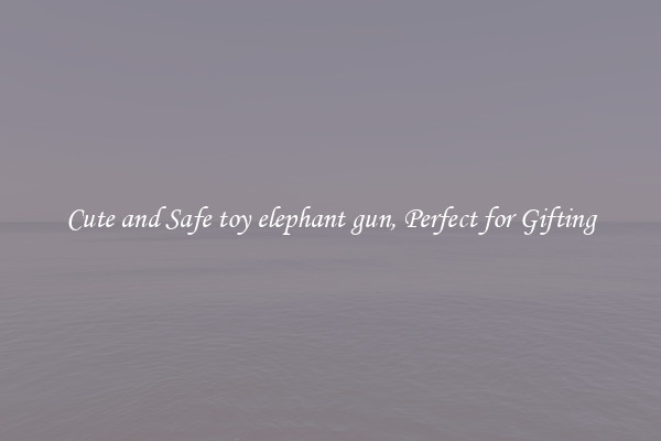 Cute and Safe toy elephant gun, Perfect for Gifting