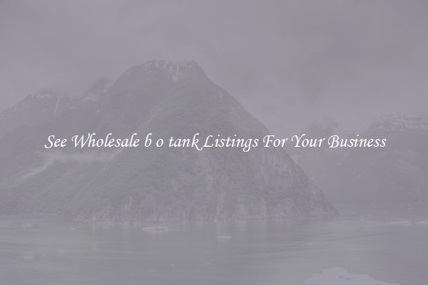 See Wholesale b o tank Listings For Your Business