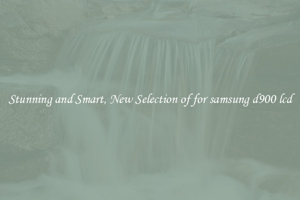 Stunning and Smart, New Selection of for samsung d900 lcd