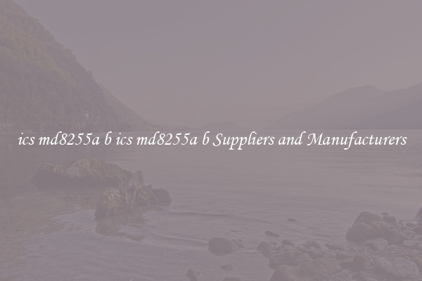 ics md8255a b ics md8255a b Suppliers and Manufacturers