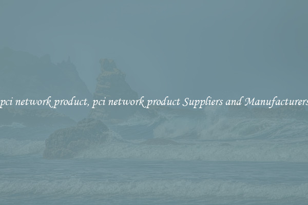 pci network product, pci network product Suppliers and Manufacturers