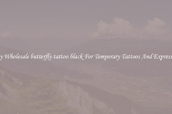 Buy Wholesale butterfly tattoo black For Temporary Tattoos And Expression