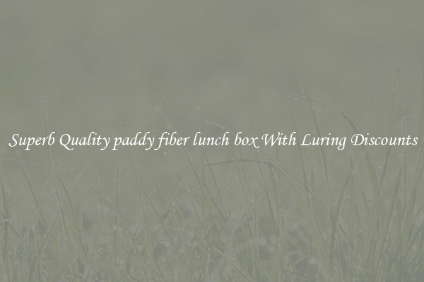 Superb Quality paddy fiber lunch box With Luring Discounts