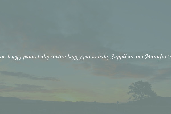 cotton baggy pants baby cotton baggy pants baby Suppliers and Manufacturers