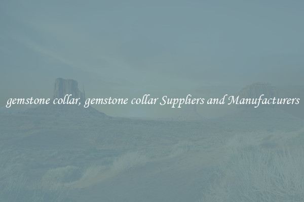 gemstone collar, gemstone collar Suppliers and Manufacturers