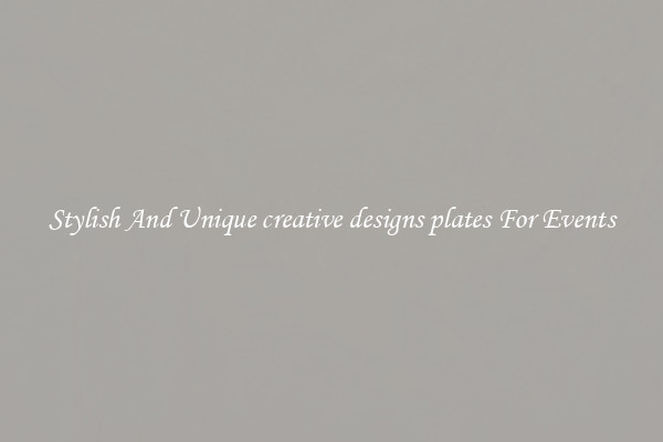Stylish And Unique creative designs plates For Events
