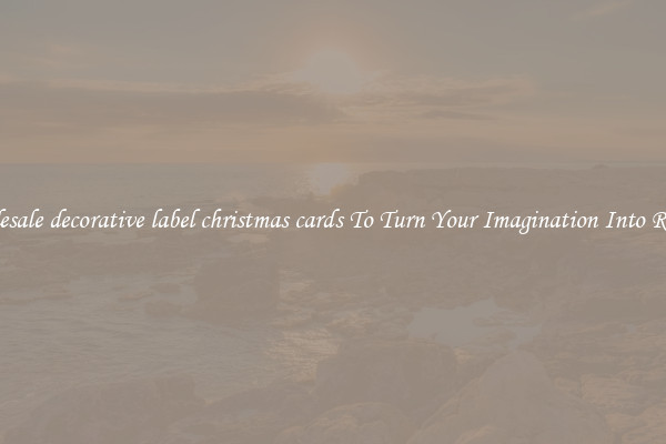 Wholesale decorative label christmas cards To Turn Your Imagination Into Reality