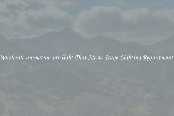 Wholesale animation pro light That Meets Stage Lighting Requirements