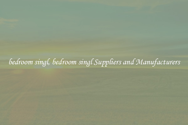 bedroom singl, bedroom singl Suppliers and Manufacturers
