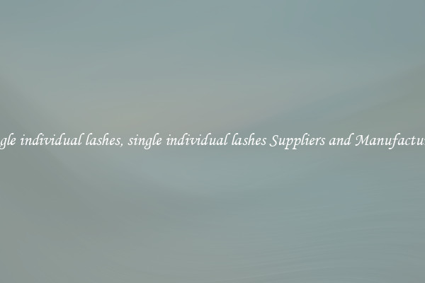 single individual lashes, single individual lashes Suppliers and Manufacturers