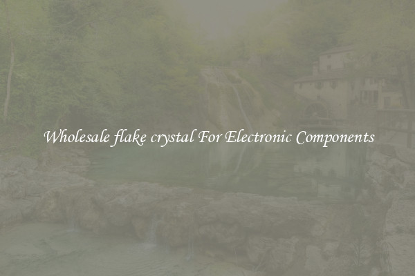 Wholesale flake crystal For Electronic Components