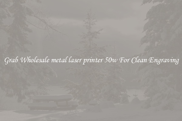 Grab Wholesale metal laser printer 50w For Clean Engraving
