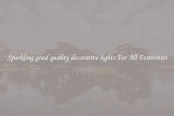 Sparkling good quality decorative lights For All Festivities