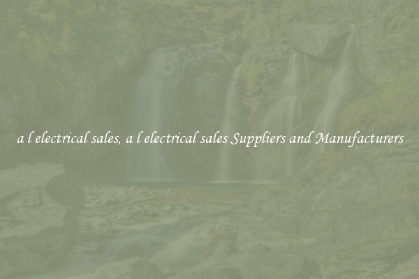 a l electrical sales, a l electrical sales Suppliers and Manufacturers