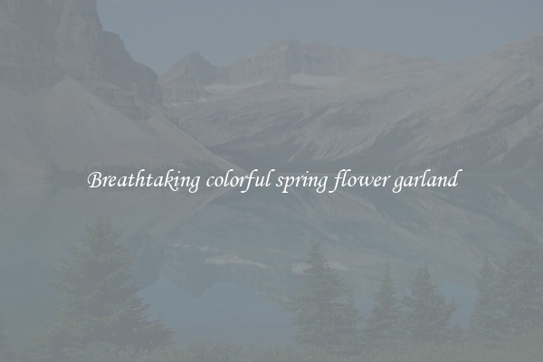 Breathtaking colorful spring flower garland